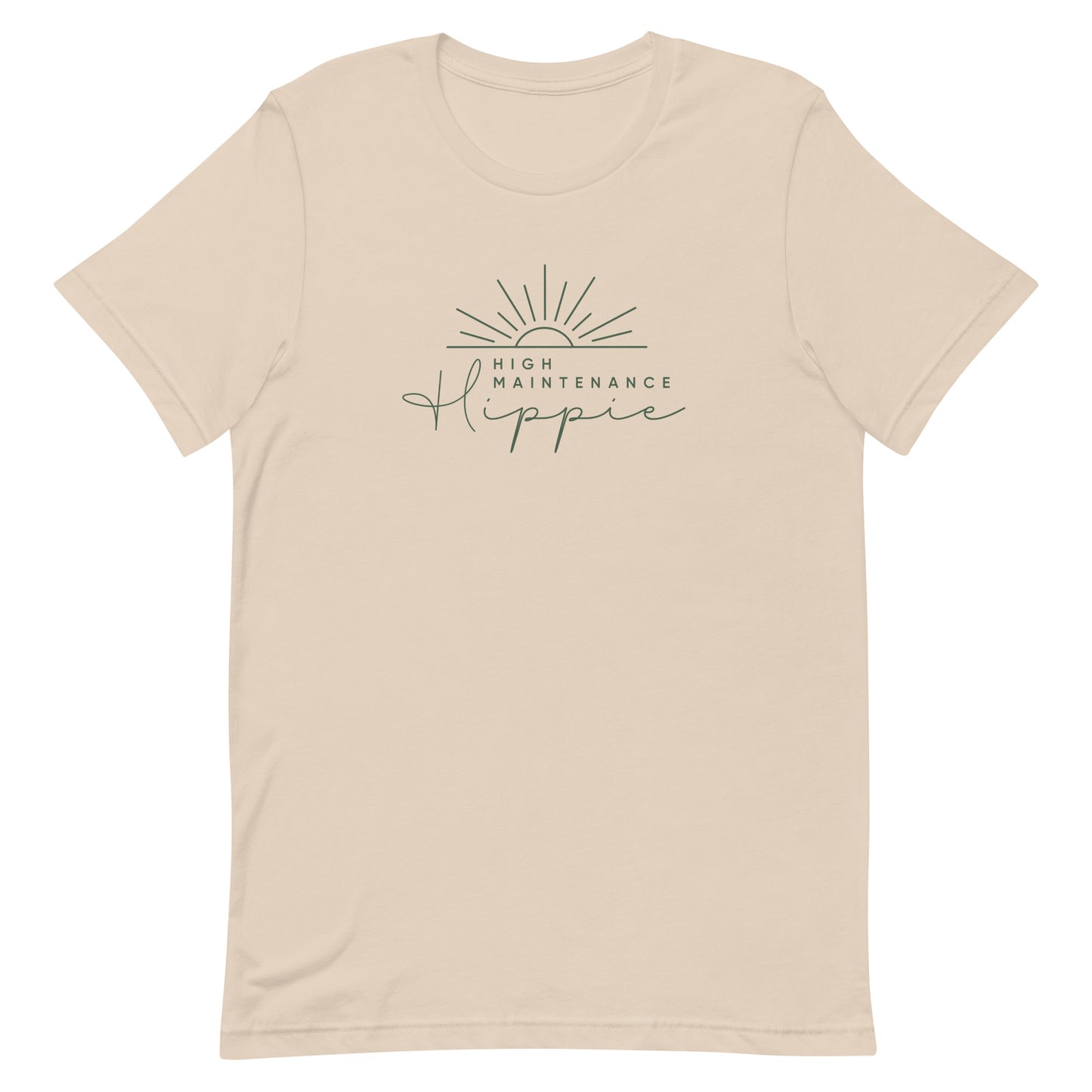 High-Maintenance Hippie Unisex Tee in Dark Green