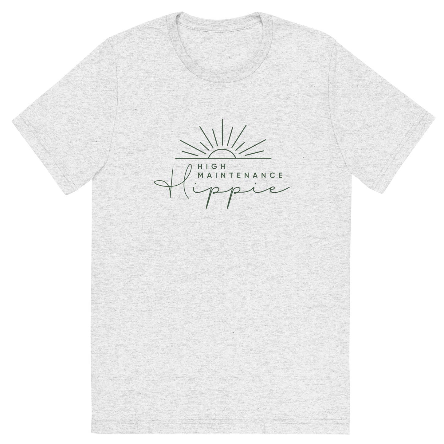 High-Maintenance Hippie Unisex Tri-Blend Tee in Dark Green